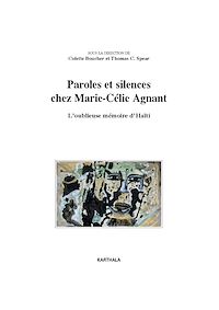 Télécharger le livre :  Paroles et silences chez Marie-Célie Agnant - L'oublieuse mémoire d'Haïti