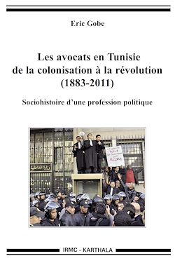 Télécharger le livre :  Les avocats en Tunisie de la colonisation à la révolution (1883-2011)