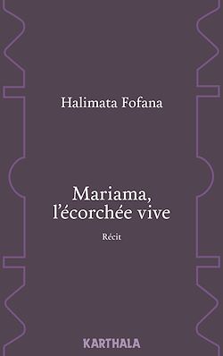Télécharger le livre :  Mariama, l'écorchée vive