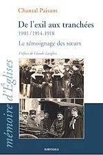 Download this eBook De l'exil aux tranchées 1901, 1914-1918 - Le témoignage des sœurs