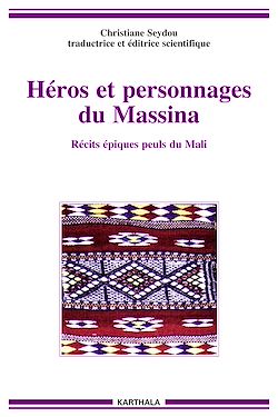 Télécharger le livre :  Héros et personnages du Massina : Récits épiques peuls du Mali