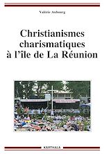 Download this eBook Christianismes charismatiques à l’île de La Réunion