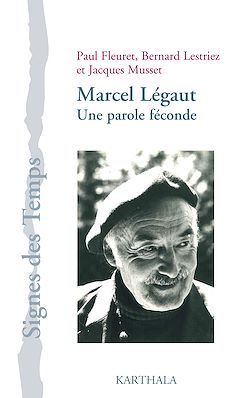 Télécharger le livre :  Marcel Légaut : Une parole féconde