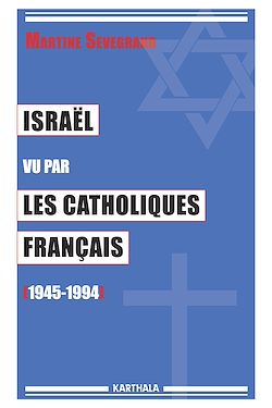 Télécharger le livre :  Israël vu par les catholiques français (1945-1994)