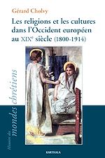 Download this eBook Les religions et les cultures dans l’Occident européen au XIXe siècle (1800-1914)