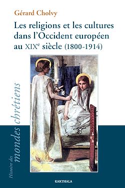 Télécharger le livre :  Les religions et les cultures dans l’Occident européen au XIXe siècle (1800-1914)