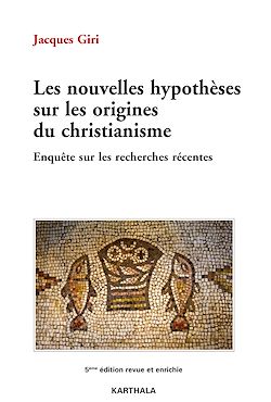 Télécharger le livre :  Nouvelles hypothèses sur les origines du christianisme (5e édition)