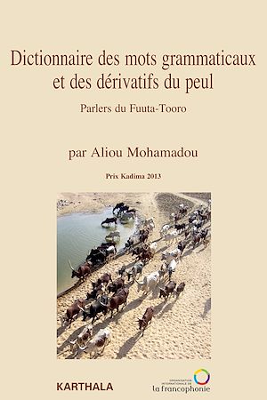 Téléchargez le livre :  Dictionnaire des mots grammaticaux et des dérivatifs du peul. Parlers du Fuuta-Tooro