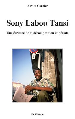 Télécharger le livre :  Sony Labou Tansi - Une écriture de la décomposition impériale