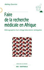Download this eBook Faire de la recherche médicale en Afrique - Ethnographie d'un village-laboratoire sénégalais