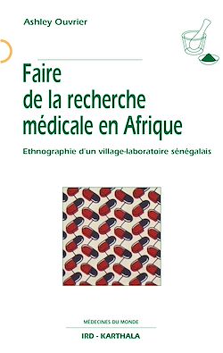 Télécharger le livre :  Faire de la recherche médicale en Afrique - Ethnographie d'un village-laboratoire sénégalais