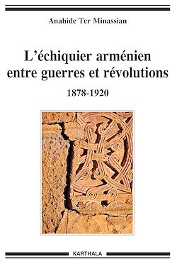 Télécharger le livre :  L’échiquier arménien entre guerres et révolutions 1878-1920