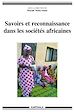 Télécharger le livre :  Savoirs et reconnaissance dans les sociétés africaines
