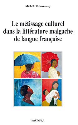 Télécharger le livre :  Le métissage culturel dans la littérature malgache de langue française