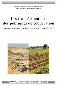 Téléchargez le livre :  Les transformations des politiques de coopération. Secteurs agricoles et miniers au Canada et en France