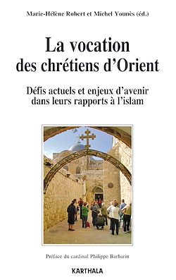 Télécharger le livre :  La vocation des chrétiens d'Orient