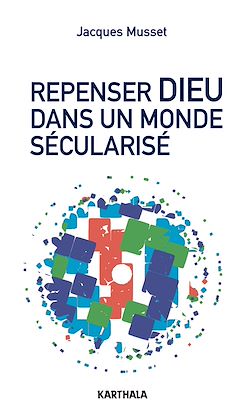 Télécharger le livre :  Repenser Dieu dans un monde sécularisé