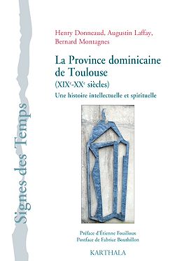 Télécharger le livre :  La Province dominicaine de Toulouse (XIXe-XXe siècles)