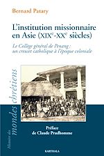 Télécharger le livre :  L'institution missionnaire en Asie (XIXe-XXe siècles)