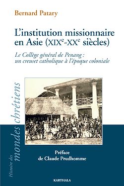 Télécharger le livre :  L'institution missionnaire en Asie (XIXe-XXe siècles)