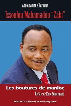Télécharger le livre :  Issoufou Mahamadou "Zaki". Les boutures de manioc