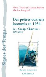 Download this eBook Des prêtres-ouvriers insoumis en 1954. Le « Groupe Chauveau », 1957-2011