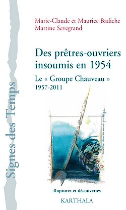 Télécharger le livre :  Des prêtres-ouvriers insoumis en 1954. Le « Groupe Chauveau », 1957-2011