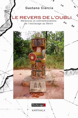 Télécharger le livre :  Le revers de l'oubli. Mémoires et commémorations de l'esclavage au Bénin