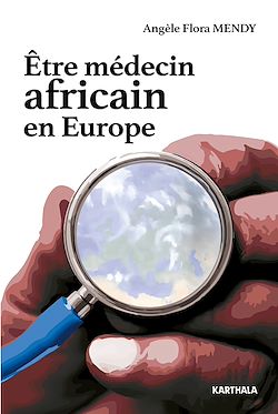 Télécharger le livre :  Etre médecin africain en Europe