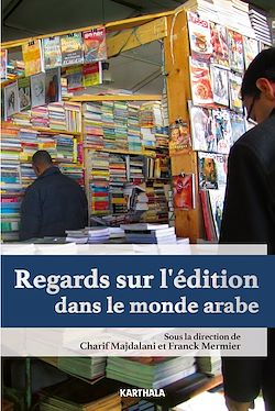 Télécharger le livre :  Regards sur l'édition dans le monde arabe
