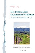 Télécharger le livre :  Mes trente années en Amazonie brésilienne