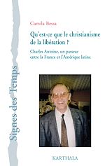 Télécharger le livre :  Qu'est-ce que le christianisme de la libération? Charles Antoine, un passeur entre la France et l'Amérique latine