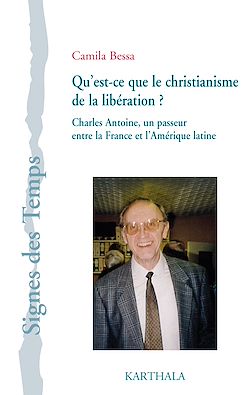 Télécharger le livre :  Qu'est-ce que le christianisme de la libération? Charles Antoine, un passeur entre la France et l'Amérique latine