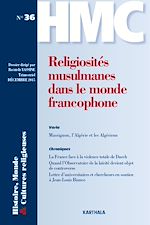 Télécharger le livre :  Histoire, Monde et Cultures religieuses n°36 - Religiosités musulmanes dans le monde francophone