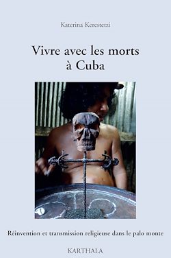Télécharger le livre :  Vivre avec les morts à Cuba