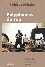 Télécharger le livre :  Politique africaine N°141 : Polyphonies du rap