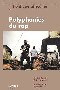 Télécharger le livre :  Politique africaine N°141 : Polyphonies du rap