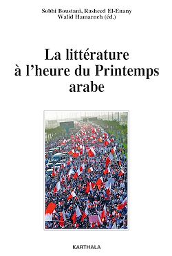 Télécharger le livre :  La littérature à l'heure du Printemps arabe