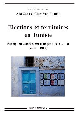 Télécharger le livre :  Elections et territoires en Tunisie - Enseignements des scrutins post-révolution (2011-2014)