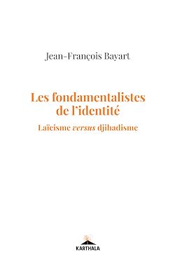 Télécharger le livre :  Les fondamentalistes de l'identité