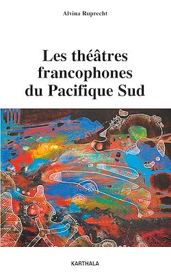 Télécharger le livre :  Les théâtres francophones du Pacifique sud