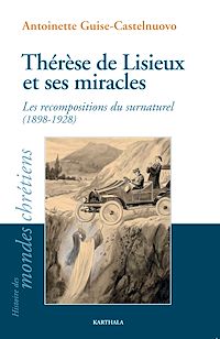 Télécharger le livre :  Thérèse de Lisieux et ses miracles