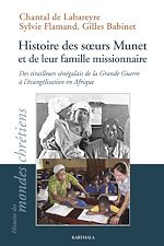 Télécharger le livre :  Histoire des soeurs Munet et de leur famille missionnaire