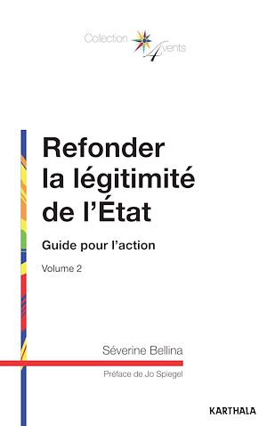 Téléchargez le livre :  Refonder la légitimité de l'Etat. Guide pour l'action, volume 2