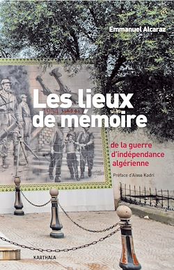 Télécharger le livre :  Les lieux de mémoire de la guerre d'indépendance algérienne