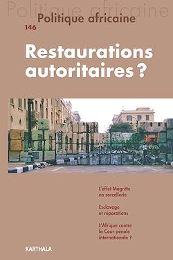 Télécharger le livre :  Politique africaine N°146 : Restaurations autoritaires ?
