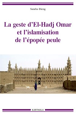 Télécharger le livre :  La geste d'El-Hadj Omar et l'islamisation de l'épopée peule