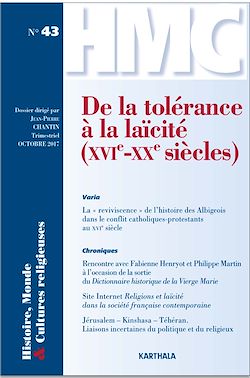 Télécharger le livre :  Histoire, Monde et Cultures religieuses N°43 : De la tolérance à la laïcité (XVIe-XXe siècles)
