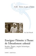 Télécharger le livre :  Enseigner l'histoire à l'heure de l'ébranlement colonial