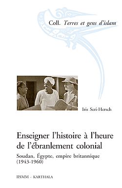 Télécharger le livre :  Enseigner l'histoire à l'heure de l'ébranlement colonial